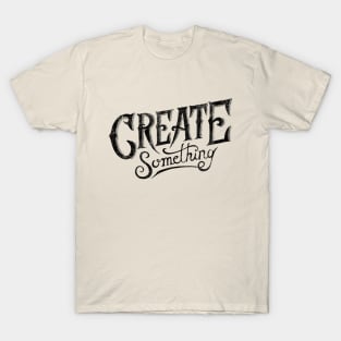 CREATE SOMETHING T-Shirt